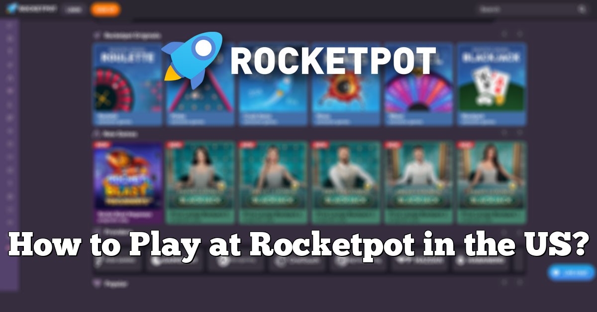 How to Play at Rocketpot in the US?